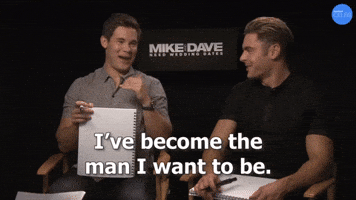 I've Become The Man I Want To Be