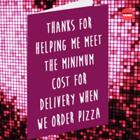 Thanks For Helping Meet The Pizza Minimum