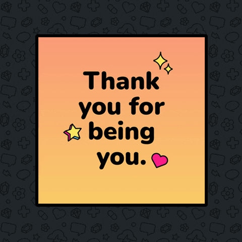 Thank You For Being You GIF