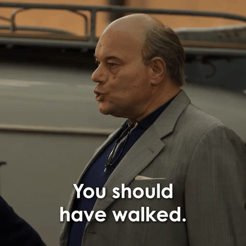 You Should Have Walked