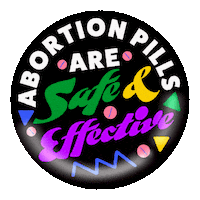 Text gif. Glistening black badge with 90s-era graphic squiggles and little pink pills reads "Abortion pills are safe and effective."