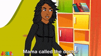 Mama Called The Doctor And The Doctor Said