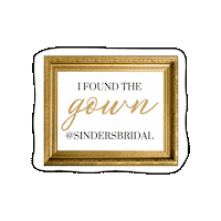 SindersBridal sinders bridal sinders bride wedding sign i found the gown Sticker