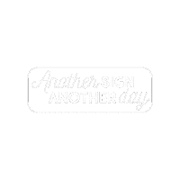 Another Day Sign Sticker by 615 Collection