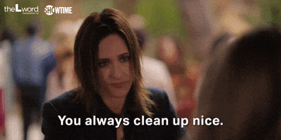 You Clean Up Nice
