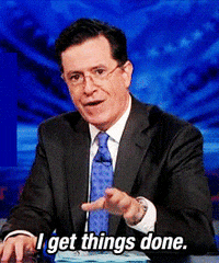 Stephen Colbert I Get Things Done GIF