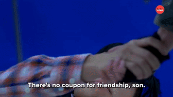 There's No Coupon For Friendship
