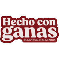 Hecho Con Ganas Sticker by Universal de Alimentos
