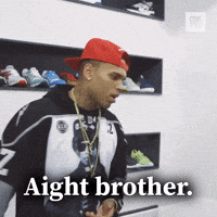 Aight Brother