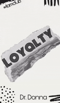 Loyalty 4Amclub GIF by Dr. Donna Thomas Rodgers