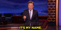 conan obrien its my name GIF by Team Coco