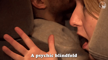 A Psychic Blindfold That Has Been Put Over You