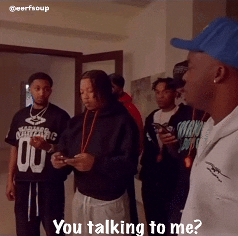 You Talking To Me Dub GIF