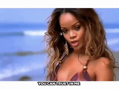 you can trust in me GIF by Rihanna
