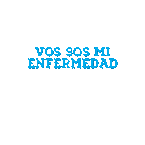 Vos Sos Mi Enfermedad Sticker by Club Atlético Argentino