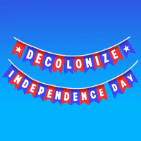 Decolonize Independence Day