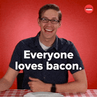 Everybody loves bacon