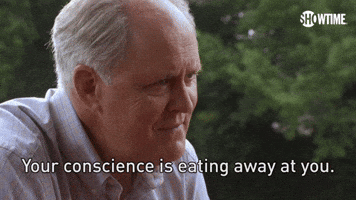 Your Conscience is Eating Away at You