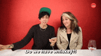 Do We Have Whiskey?!