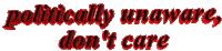 politics politically unaware, don't care Sticker by AnimatedText
