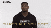 Is That All You Got Come On GIF by NBPA