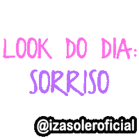 izasoleroficial sorriso lookdodia look do dia Sticker