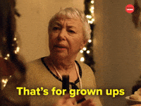 That's for grown ups