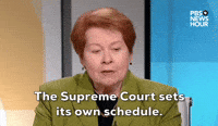 "The Supreme Court sets its own schedule."