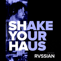 shakeyourhaus rvssian hausradio shakeyourhaus GIF
