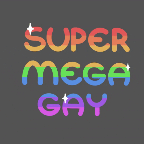 Text gif. Rainbow striped sparkling words read "Super mega gay."