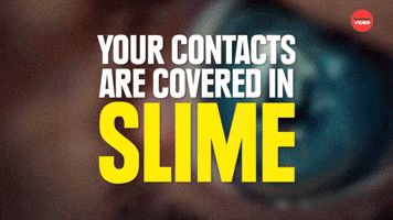 Contacts covered in slime