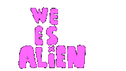 We Es Alien Sticker by deladeso