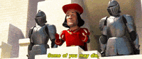 Some Of You May Die Lord Farquaad GIF