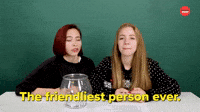 The Friendliest Person Ever