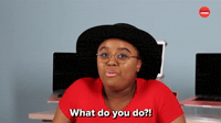 What Do You Do?!