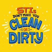 Digital art gif. In red, blue and white all-caps font, text spells out "S-T-I's don't make you clean or dirty," the words "clean" and "dirty" popping out at us emphatically, everything against a yellow background.