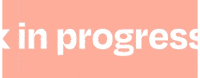 Work In Progress GIF by Studio Arsène