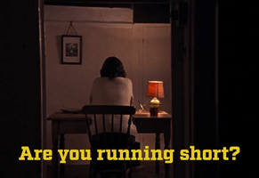 Are You Running Short?