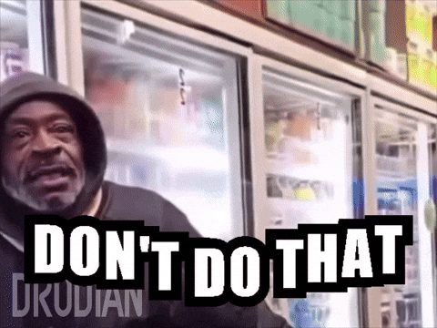 No Good Dont Do That GIF by DRODIAN™ BRAND