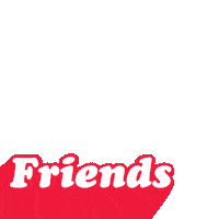 Sponsored gif. The word "Friends" in white letters with a red outline rises into view. A flash of light passes across the word. 