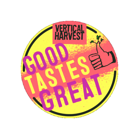 VerticalHarvest giphygifmaker vertical harvest verticalharvest good tastes great Sticker