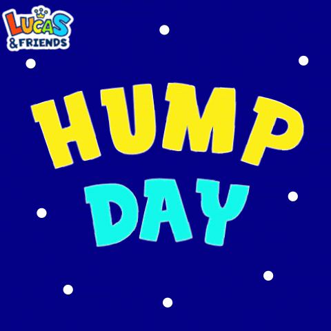 Wednesday Hump Day GIF by Lucas and Friends by RV AppStudios