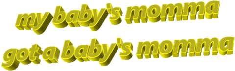 my baby's momma got a baby's momma Sticker by AnimatedText