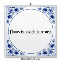 Chaos Wijsheid GIF by Tegelspreuken.nl