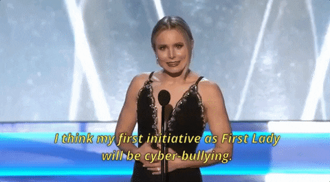 kristen bell i think my first initiative as first lady will be cyber bullying GIF by SAG Awards