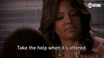 Take The Help When It's Offered