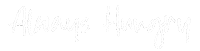 Always Hungry Sticker