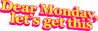 Lets Get It Monday Sticker by GIPHY Text