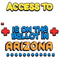 Text gif. Colorful bubble text flanked by pulsating red medical plus signs against a transparent background reads, “Access to healthcare is on the ballot in Arizona.” The word “healthcare” moves across the screen in the same zigzag manner as an electrocardiogram machine. A line of blue dots marches across the bottom.