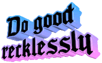 text do good recklessly Sticker by AnimatedText